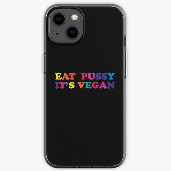EAT PUSSY IT'S VEGAN iPhone Soft Case