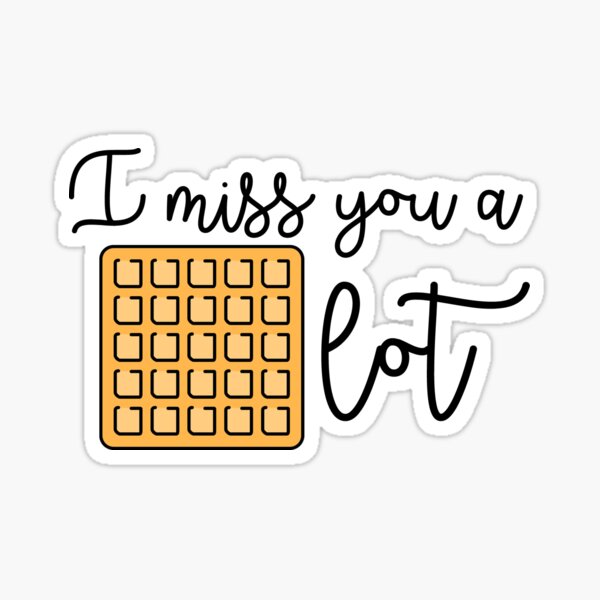 I Miss You a Waffle Lot Sticker