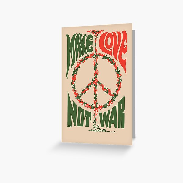 Make Love Not War Greeting Card By Flowers11 Redbubble