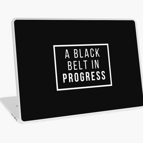 A Black Belt in Progress Laptop Skin