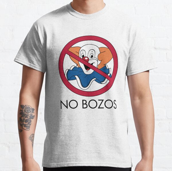 No Bozos Classic T-Shirt