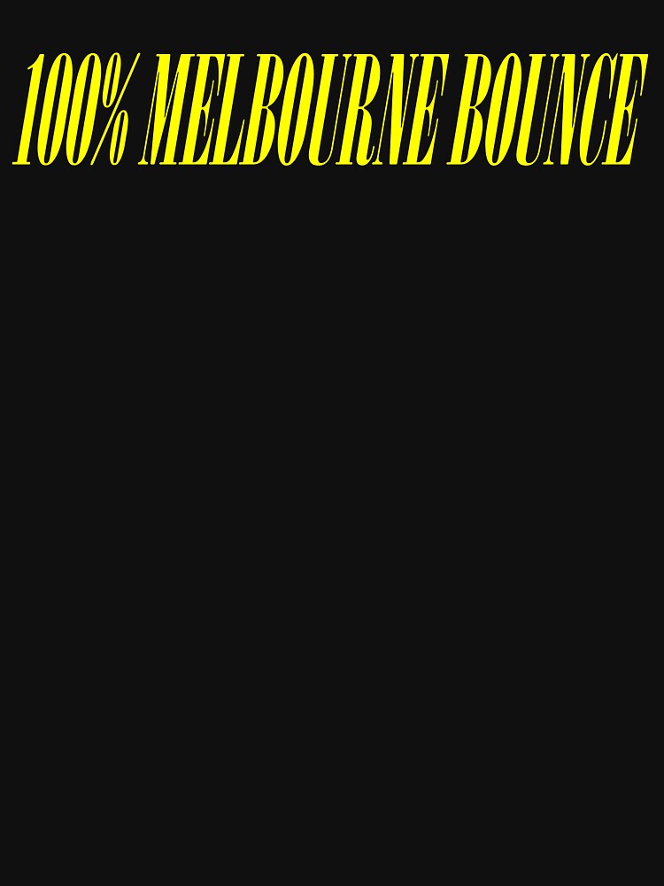 100% MELBOURNE BOUNCE by squarebiz
