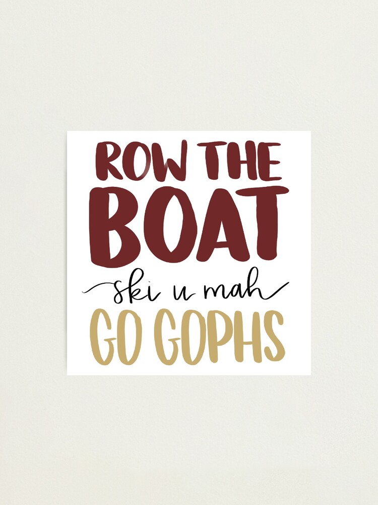 Row the Boat Ski U Mah Go Gophs Photographic Print