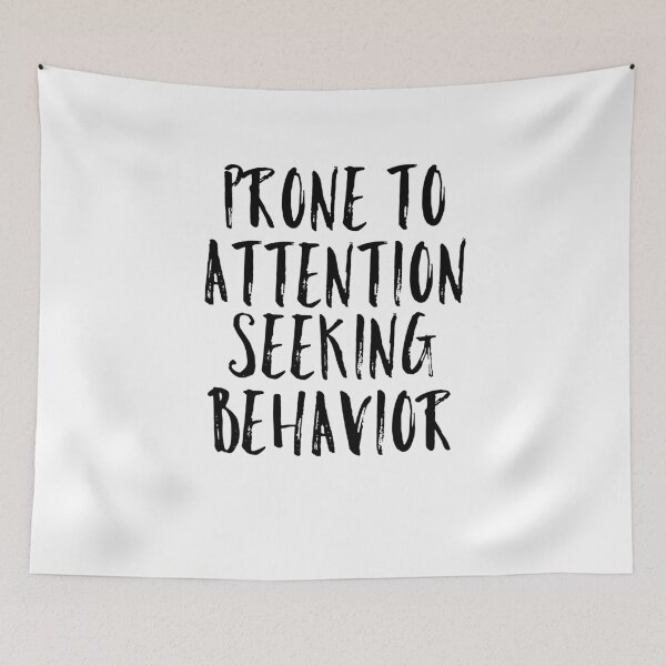 Item preview, Prone to attention seeking behavior designed and sold by EvyStickersx.