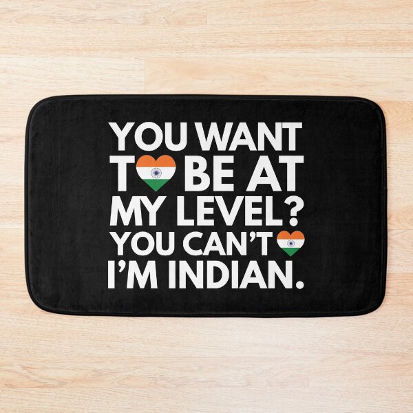 Item preview, You Want to Be at My Level? You Cant, I am Indian. designed and sold by HelloFromAja.