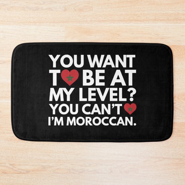 Item preview, You Want to Be at My Level? You Cant, I am Morrocan. designed and sold by HelloFromAja.