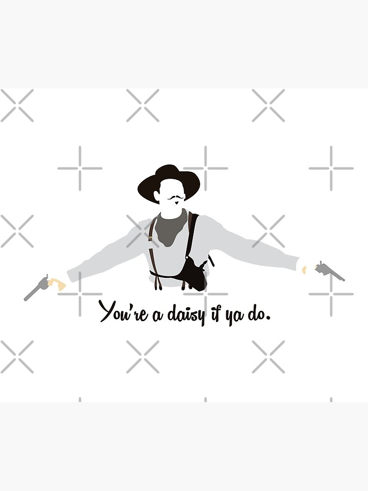 Tombstone: You're a Daisy if ya Do. by muskitt