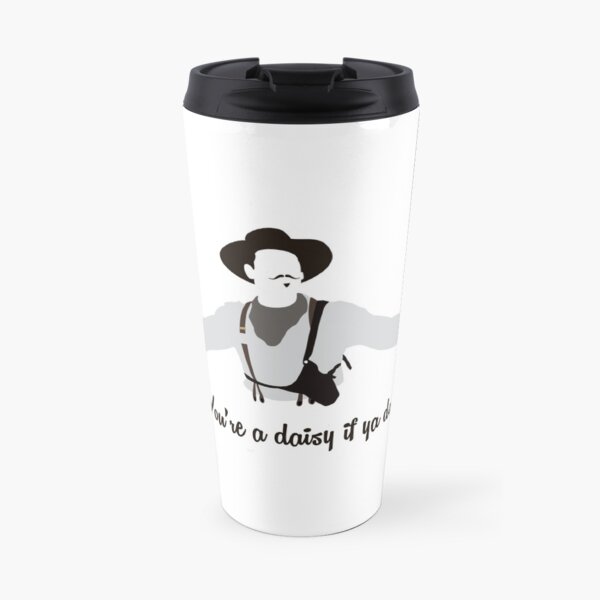 Tombstone: You're a Daisy if ya Do. Travel Mug
