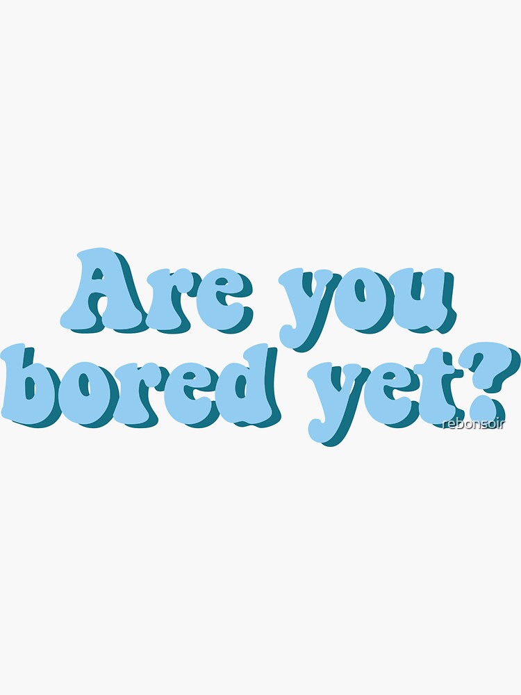 "are you bored yet? the wallows" Sticker for Sale by rebonsoir | Redbubble