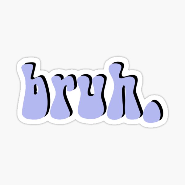 bruh sticker Sticker