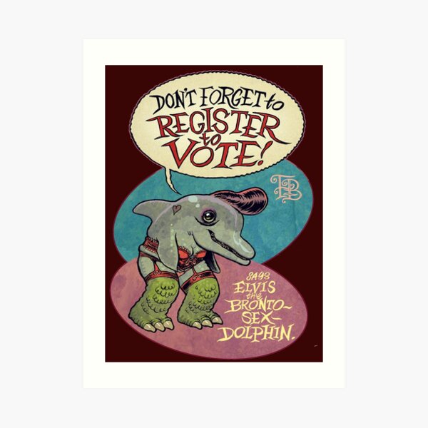 Vote Vote Vote says Elvis Dolphin Art Print