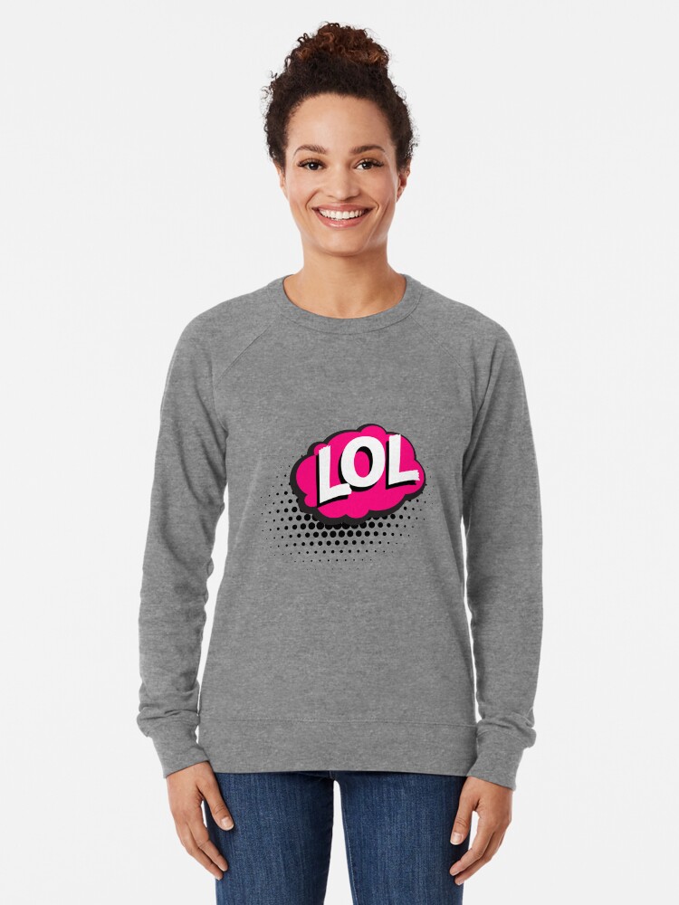 lol sweatshirt