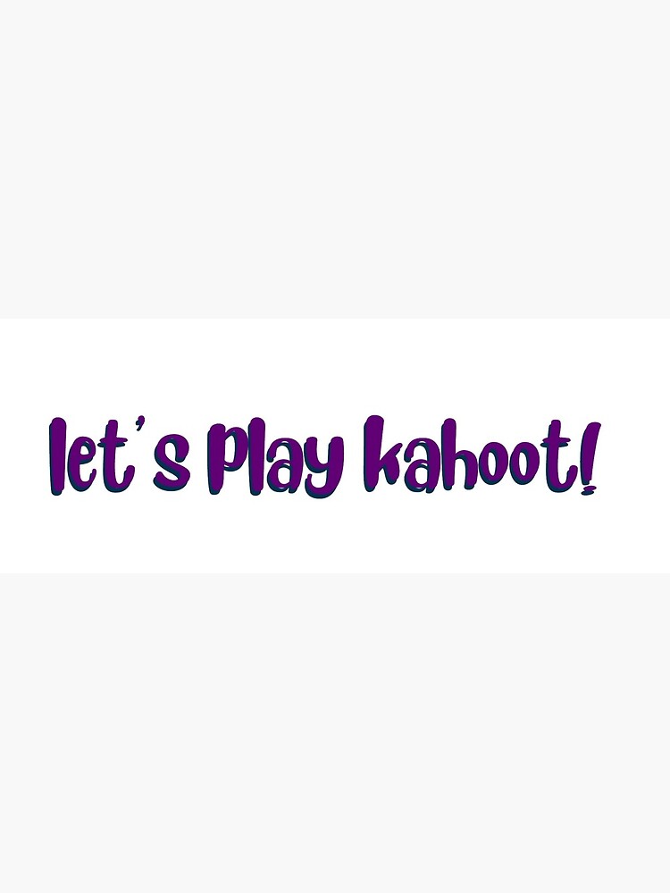 Let's Play Kahoot!