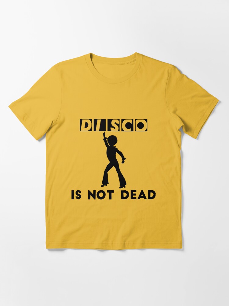 Disco Is NOT Dead Hilarious Clever Witty Sarcastic Funny Graphic Essential  T-Shirt for Sale by DoctorParanoid