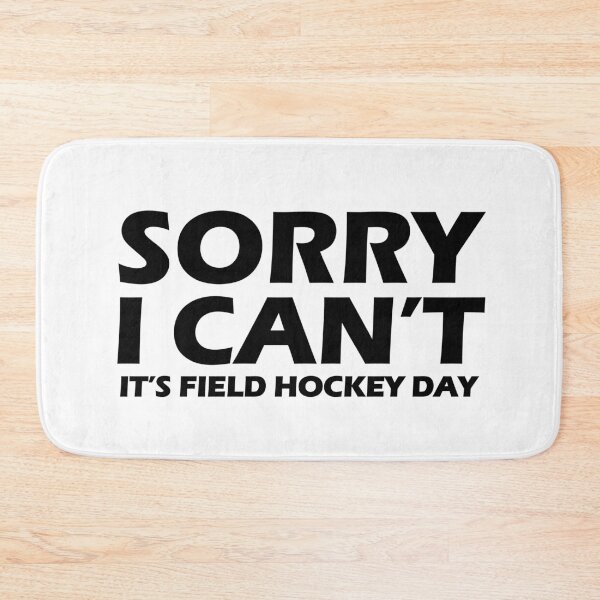 Item preview, Sorry, I can't, It's field hockey day designed and sold by AllShirts21.