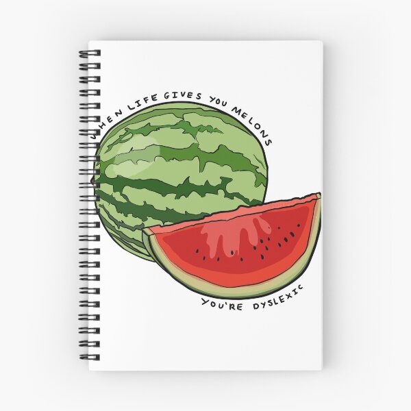 Item preview, When life gives you melons, you’re dyslexic  designed and sold by Kate  Anne.