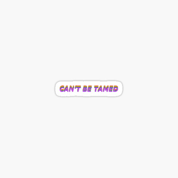 Can't be tamed Sticker
