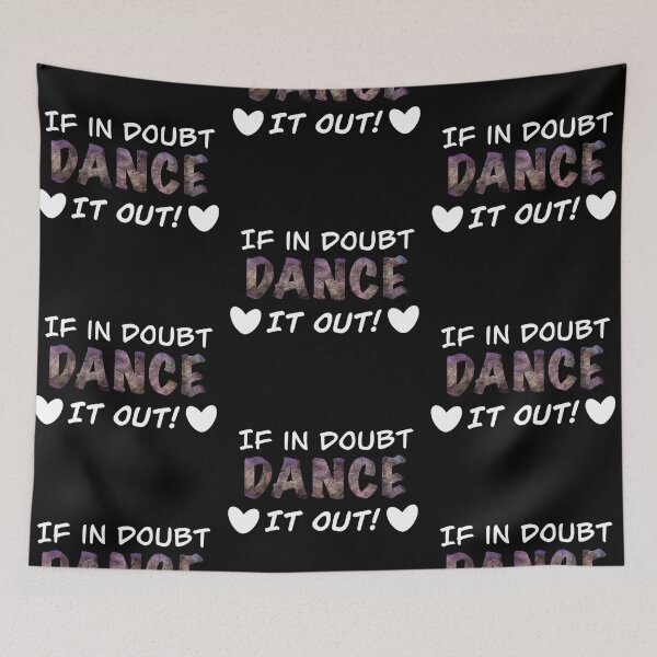 Item preview, If In Doubt Dance It Out designed and sold by abstractional.
