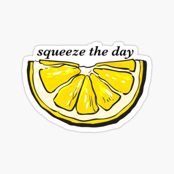 lemon "squeeze the day" Sticker