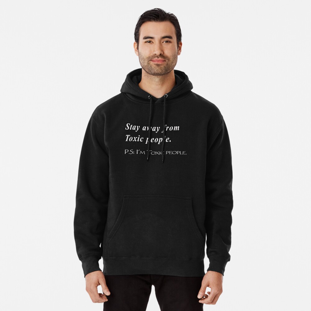 Stay Away From Toxic People Sweater Pullover Hoodie By Anlaou Redbubble