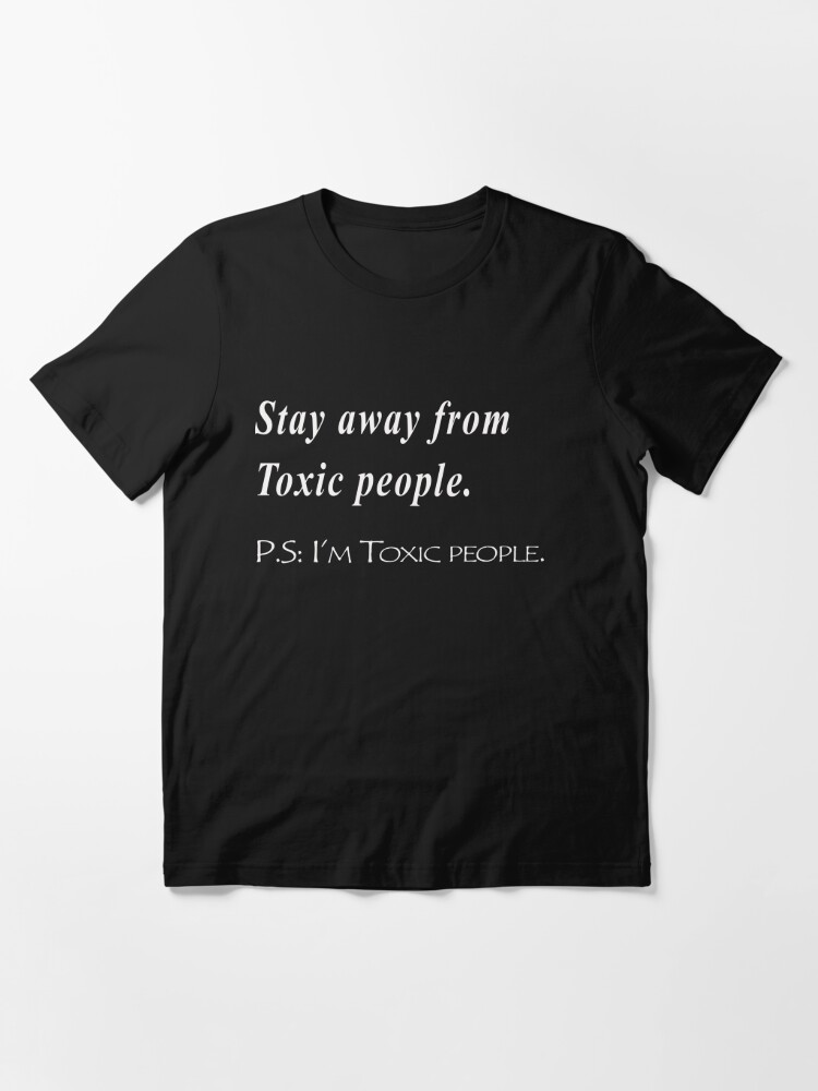 Stay Away From Toxic People Sweater T Shirt By Anlaou Redbubble