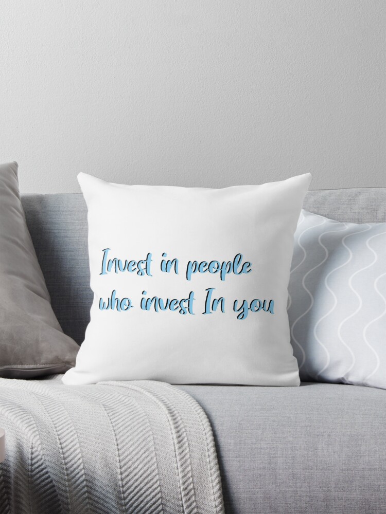 Thumbnail 1 of 4, Pillow, Invest in People who Invest in you designed and sold by paytonstach.