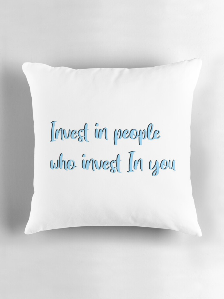 Thumbnail 3 of 4, Pillow, Invest in People who Invest in you designed and sold by paytonstach.
