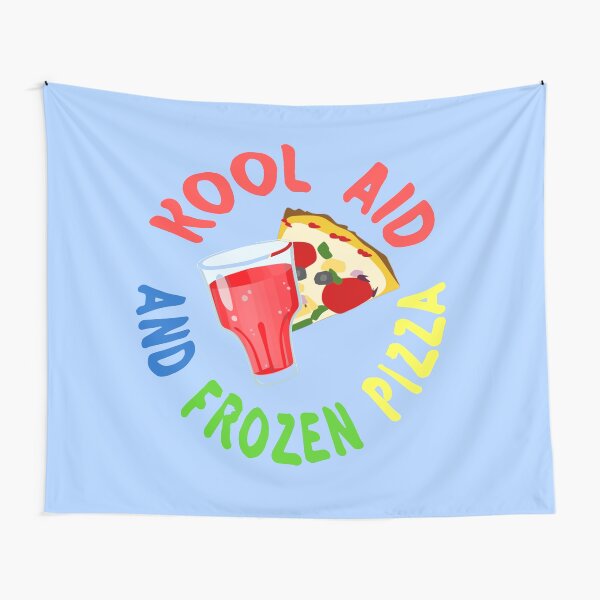 KOOL AID AND FROZEN PIZZA Tapestry