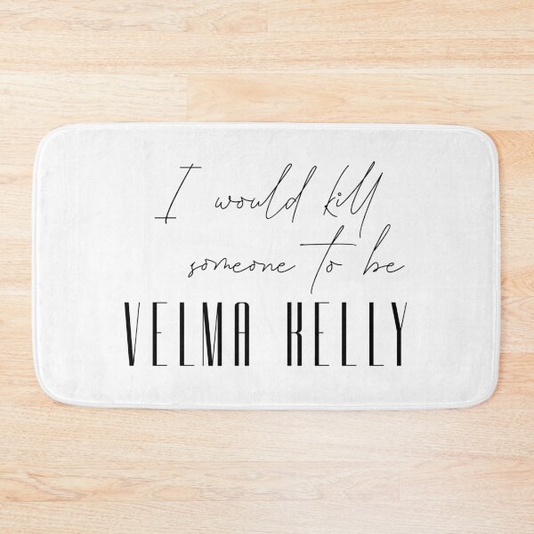 Item preview, I would kill someone to be Velma Kelly designed and sold by LimitedSeason.