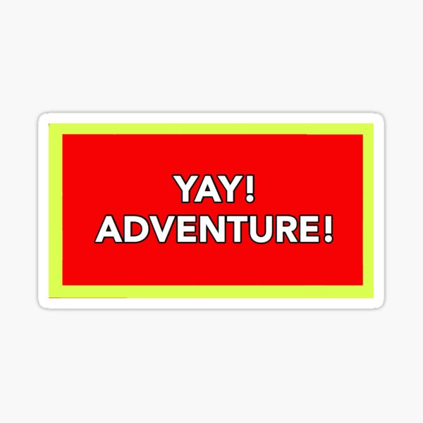 Item preview, YAY! ADVENTURE! designed and sold by peytonf1.