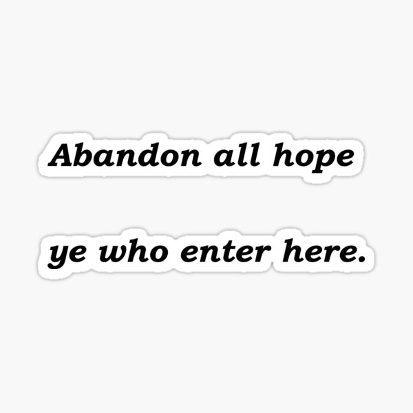 Abandon All Hope Ye Who Enter Here - Inferno Canto Sticker by MusicAn...