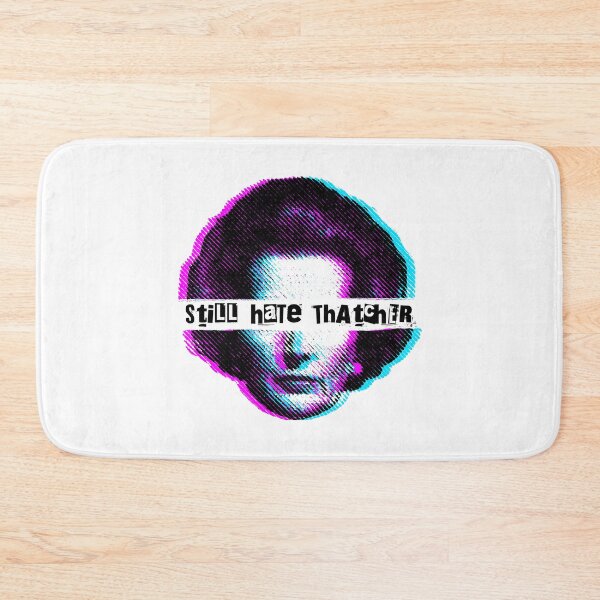Item preview, Still Hate Thatcher designed and sold by Eat the Rich.