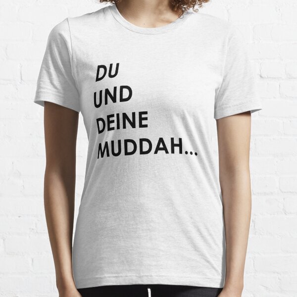 Deine Mutter T Shirts Redbubble