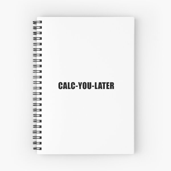 Item preview, Calc You Later designed and sold by quoteedesigns.