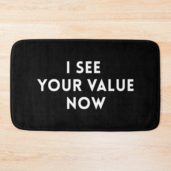 Item preview, I See Your Value Now (Black) designed and sold by quoteedesigns.