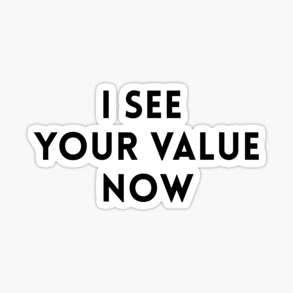 Aperçu de l'œuvre Je vois votre valeur maintenant (noir) créée et vendue par quoteedesigns.