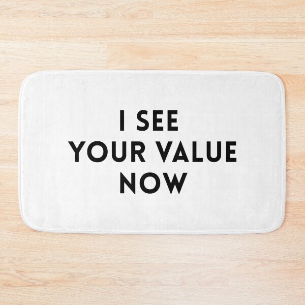 Item preview, I See Your Value Now - Community designed and sold by quoteedesigns.