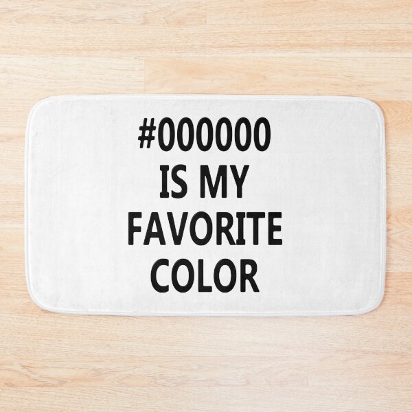 Item preview, #000000 Is My Favorite Color designed and sold by MarkUK97.