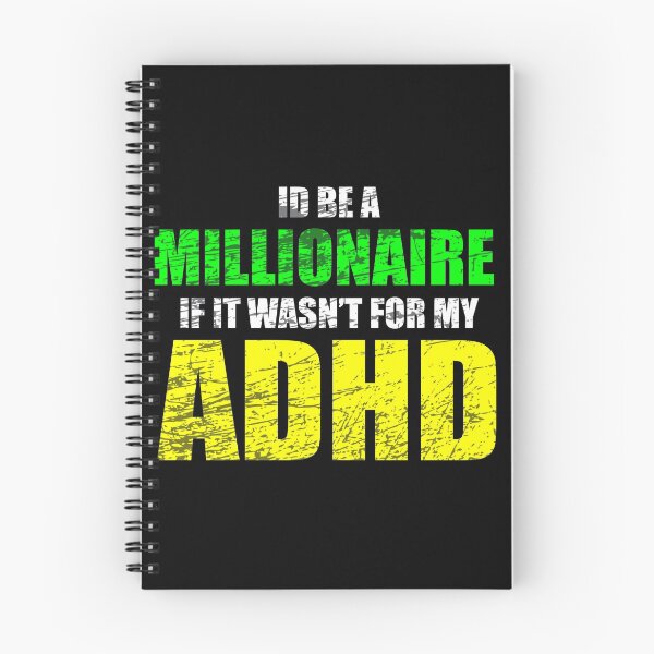 Item preview, Funny ADHD I'd be a millionaire if it wasn't for my ADHD designed and sold by rollcanics.