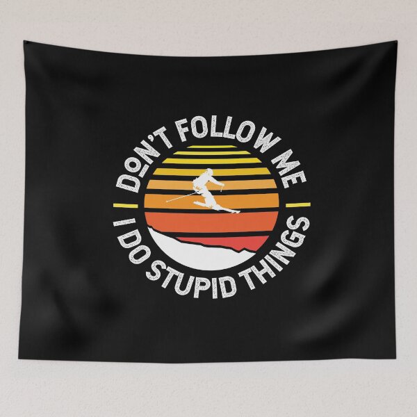 Item preview, Don't Follow Me I Do Stupid Things Ski Winter Skii designed and sold by MooonTees.