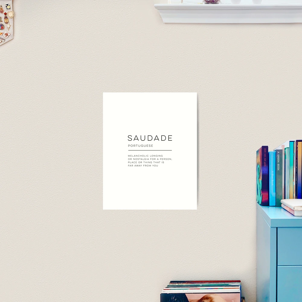  Saudade definition - Unframed art print poster or greeting card  : Handmade Products