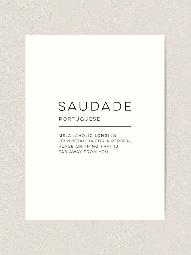 Saudade definition - Unframed art print poster or greeting card