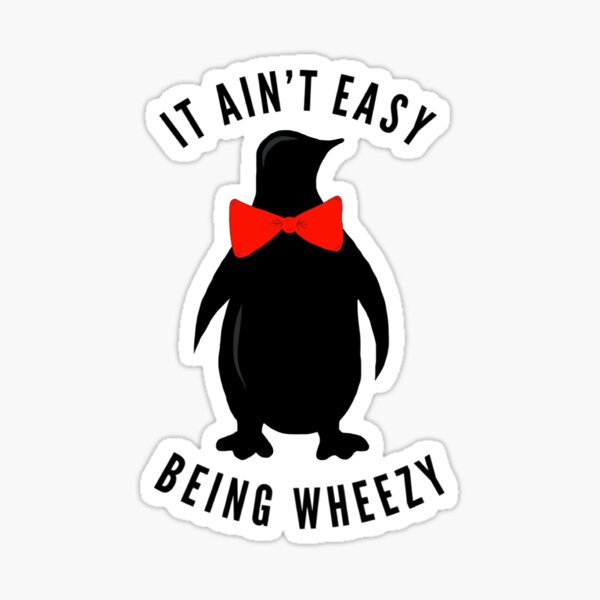 Item preview, It Ain't Easy Being Wheezy designed and sold by dcwphotos.