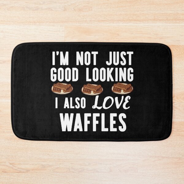 Item preview,  I'm Not Just Good Looking I Also Love Waffles Funny Breakfast designed and sold by Automatic  Soul.