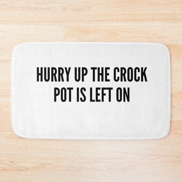 Item preview, Hurry up The crock pot is Left On designed and sold by Tru-Bless Properties.