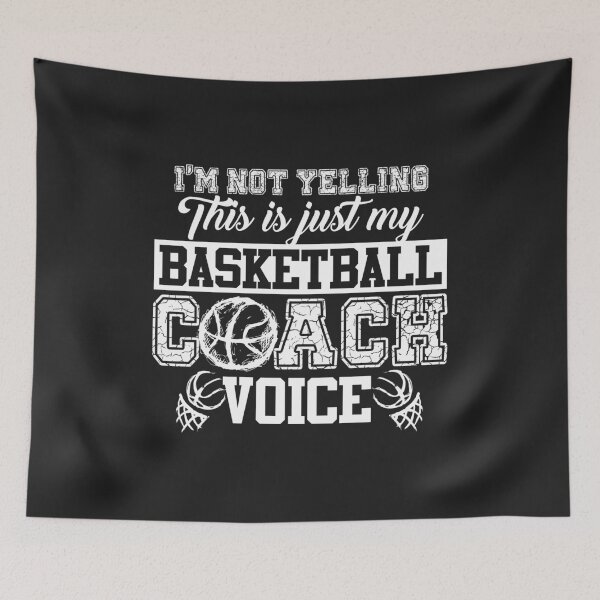 Item preview, Im Not yelling this is just my Basketball Coach Voice funny designed and sold by hadleydesigns.