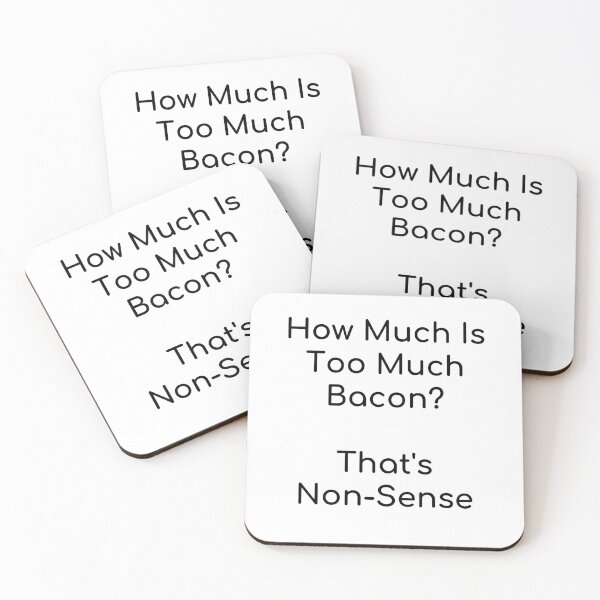 Item preview, How Much Is Too Much Bacon  That's Non-Sense designed and sold by Tru-Bless Properties.