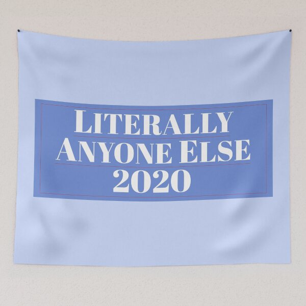 Item preview, literally anyone else 2020 designed and sold by j. elizabeth.
