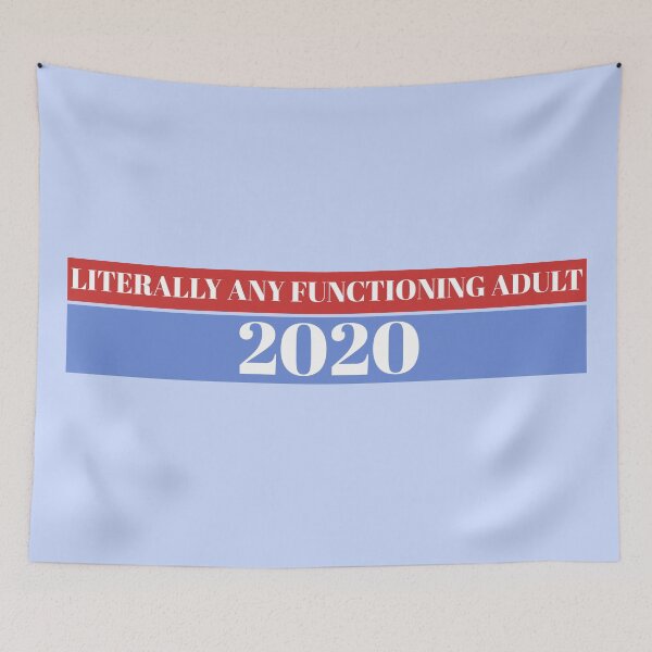 Item preview, literally any functioning adult 2020 designed and sold by j. elizabeth.