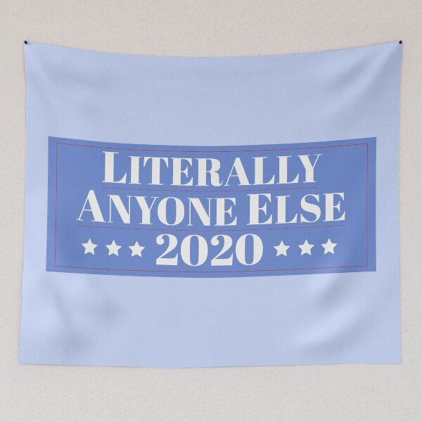 Item preview, literally anyone else 2020 designed and sold by j. elizabeth.
